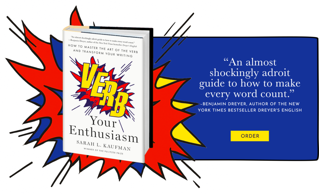 Verb Your Enthusiasm by Sarah L. Kaufman
